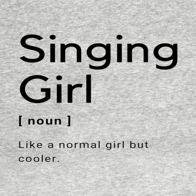 Singing Girl Funny Singer Vocalist by Musician Gifts